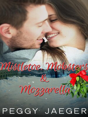cover image of Mistletoe, Mobsters, & Mozzarella
